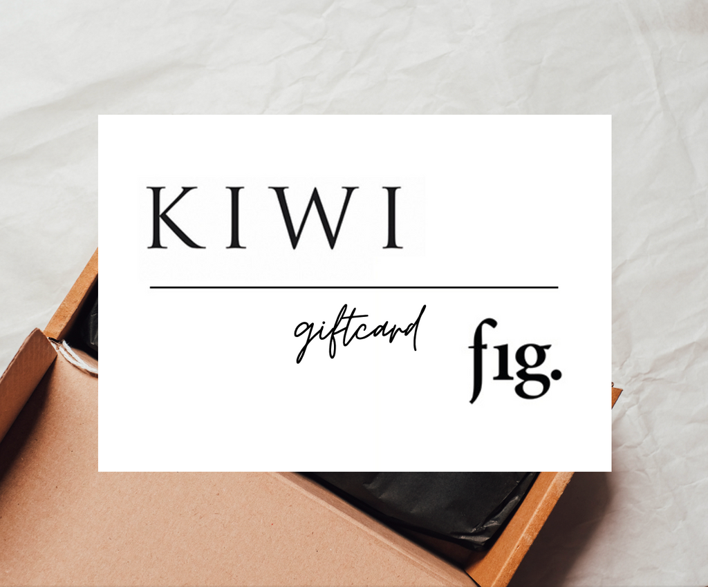 Kiwi & fig. Gift Card